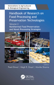 Handbook of Research on Food Processing and Preservation Technologies (Volume 2: Nonthermal Food Preservation and Novel Processing Strategies) by Preeti Birwal, Megh R. Goyal, Monika Sharma, 9781774638521