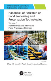 Handbook of Research on Food Processing and Preservation Technologies (Volume 1: Nonthermal and Innovative Food Processing Methods) by Megh R. Goyal, Preeti Birwal, Monika Sharma, 9781774638514