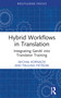 Hybrid Workflows in Translation (Integrating GenAI into Translator Training) by Michał Kornacki, Paulina Pietrzak, 9781032860473