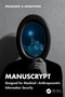ManusCrypt (Designed for Mankind - Anthropocentric Information Security) by Prashant A Upadhyaya, 9781032863641