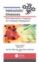 Metastatic Diseases (Novel Approaches in Diagnosis and Therapeutic Management) by Sandeep Arora, Tapan Behl, Sukhbir Singh, Neelam Sharma, Saurabh Gupta, 9781774638071