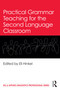 Practical Grammar Teaching for the Second Language Classroom by Eli Hinkel, 9781032627373
