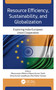 Resource Efficiency, Sustainability, and Globalization (Exploring India-European Union Cooperation) - 9781774638828 by Manoranjan Mishra, Manoj Kumar Dash, Dinoj Kumar Upadhyay, Raj Kishor Kampa, 9781774638828