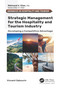 Strategic Management for the Hospitality and Tourism Industry (Developing a Competitive Advantage) by Vincent Sabourin, 9781774638194