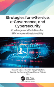 Strategies for e-Service, e-Governance, and Cybersecurity (Challenges and Solutions for Efficiency and Sustainability) - 9781774638811 by Bhaswati Sahoo, Rabindra Narayana Behera, Sasmita Rani Samanta, Prasant Kumar Pattnaik, 9781774638811