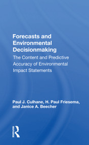 Forecasts And Environmental Decision Making (The Content And Predictive Accuracy Of Environmental Impact Statements) by Paul J. Culhane, 9780367155841