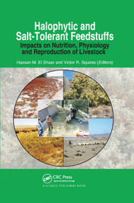 Halophytic and Salt-Tolerant Feedstuffs (Impacts on Nutrition, Physiology and Reproduction of Livestock) by Hassan M. El Shaer, Victor Roy Squires, 9780367377083