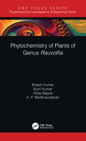 Phytochemistry of Plants of Genus Rauvolfia by Brijesh Kumar, Sunil Kumar, Vikas Bajpai, K. P. Madhusudanan, 9780367857523