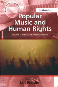 Popular Music and Human Rights (Volume I: World Music) by Ian Peddie, 9781409464044