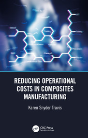Reducing Operational Costs in Composites Manufacturing by Karen Snyder Travis, 9781138608887