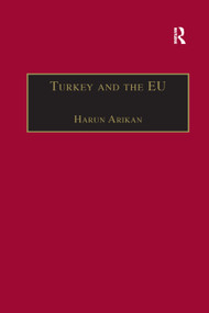 Turkey and the EU (An Awkward Candidate for EU Membership?) - 9781138378988 by Harun Arikan, 9781138378988