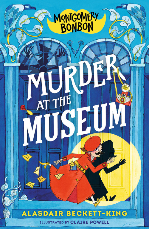Montgomery Bonbon: Murder at the Museum by Alasdair Beckett-King, Claire Powell, 9781536241679