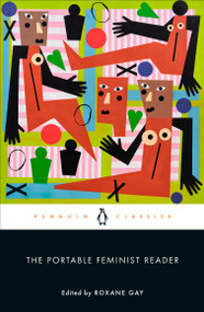 The Portable Feminist Reader by Roxane Gay, 9780143110392