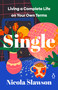 Single (Living a Complete Life on Your Own Terms) by Nicola Slawson, 9780143137801