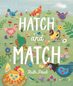 Hatch and Match: A Springtime Seek-and-Find Book by Ruth Paul, Ruth Paul, 9781536235920