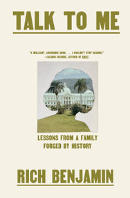 Talk to Me (Lessons from a Family Forged by History) by Rich Benjamin, 9780593317396