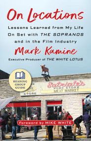 On Locations (Lessons Learned from My Life On Set with The Sopranos and in the Film Industry) - 9781586424039 by Mark Kamine, Mike White, 9781586424039