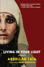 Living in Your Light by Abdellah Taïa, Emma Ramadan, 9781644214534