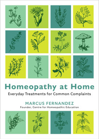 Homeopathy at Home (Everyday Treatments for Common Complaints) by Marcus Fernandez, 9781401980245