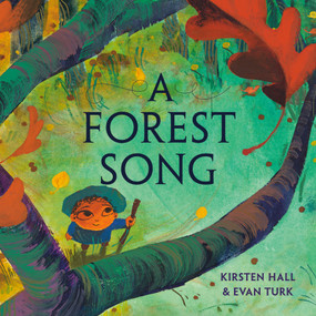 A Forest Song by Kirsten Hall, Evan Turk, 9780593480373