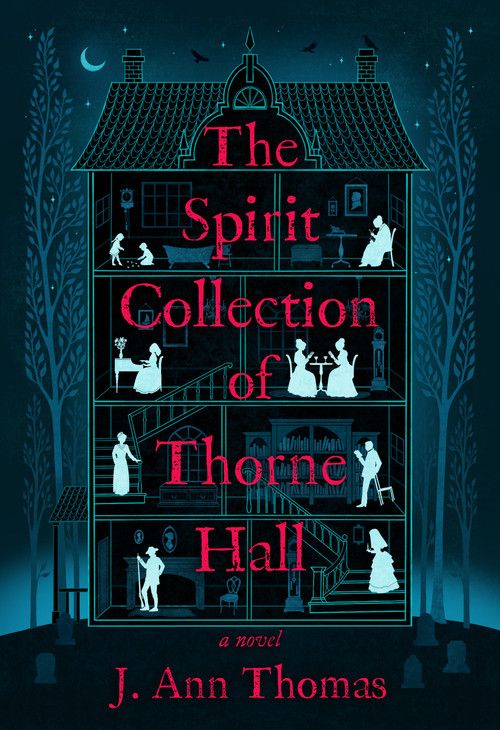 The Spirit Collection of Thorne Hall (A Novel) by J. Ann Thomas, 9798892420228