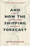 And Now The Shipping Forecast (A tide of history around our shores) - 9781399421317 by Peter Jefferson, 9781399421317