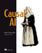 Causal AI by Robert Osazuwa Ness, 9781633439917