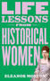 Life Lessons From Historical Women (Stories of bravery, wit, and rebellion for modern times) by Eleanor Morton, 9781804192276