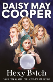 Hexy B*tch (Tales from My Life, the Afterlife, and Beyond) by Daisy May Cooper, 9781804192580