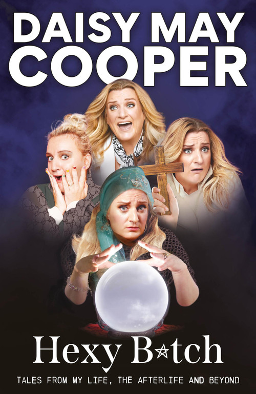 Hexy B*tch (Tales from My Life, the Afterlife, and Beyond) by Daisy May Cooper, 9781804192580