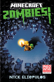 Minecraft: Zombies! (An Official Minecraft Novel) - 9780593972809 by Nick  Eliopulos, 9780593972809