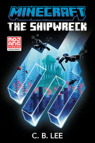 Minecraft: The Shipwreck (An Official Minecraft Novel) - 9780399180804 by C. B. Lee, 9780399180804