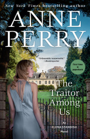 The Traitor Among Us (An Elena Standish Novel) - 9780593359174 by Anne Perry, 9780593359174