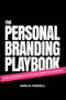 The Personal Branding Playbook (Turn Your Personality Into Your Competitive Advantage) by Amelia Sordell, 9780857089830