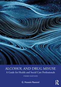 Alcohol and Drug Misuse (A Guide for Health and Social Care Professionals) by G. Hussein Rassool, 9781032598697