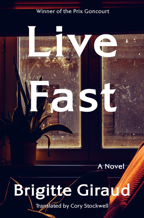 Live Fast (A Novel) by Brigitte Giraud, Cory Stockwell, 9780063346727