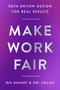 Make Work Fair (Data-Driven Design for Real Results) by Iris Bohnet, Siri Chilazi, 9780063374416