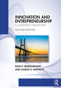 Innovation and Entrepreneurship (A Competency Framework) by Ralph F. Brueggemann, Charles H. Matthews, 9780367898038
