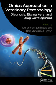 Omics Approaches in Veterinary Parasitology (Diagnosis, Biomarkers, and Drug Development) by Muhammad Sohail Sajid, Hafiz Muhammad Rizwan, 9781032644455