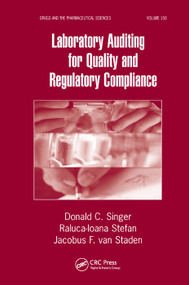 Laboratory Auditing for Quality and Regulatory Compliance by Donald C. Singer, Raluca-Ioana Stefan, Jacobus F. van Staden, 9780367392468