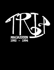 TRiP MAGAZEEN (The Complete Collection 1992-1994) by Peter Wohelski, DJ Three, Grumptronix, 9781963814033