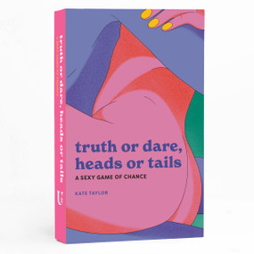 Truth or Dare, Heads or Tails (A Sexy Game of Chance) by Kate Taylor, 9781454954224
