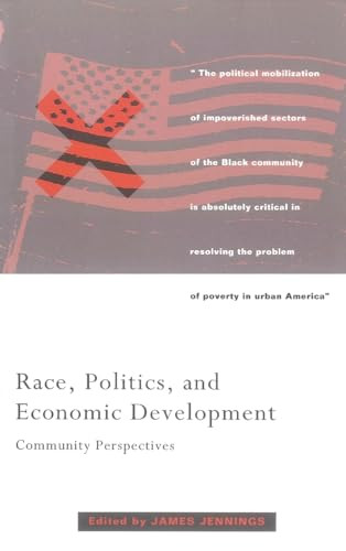 Race, Politics, and Economic Development (Community Perspectives) by James Jennings, 9780860915898