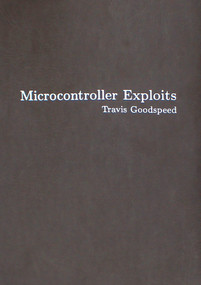 Microcontroller Exploits by Travis Goodspeed, 9781718503885
