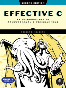 Effective C, 2nd Edition (An Introduction to Professional C Programming) by Robert C. Seacord, 9781718504127