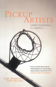 Pickup Artists (Street Basketball in America) by Lars Anderson, Chad Millman, 9781859842430