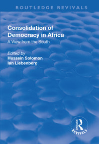 Consolidation of Democracy in Africa (A View from the South) by Hussein Solomon, Ian Liebenberg, 9781138726840