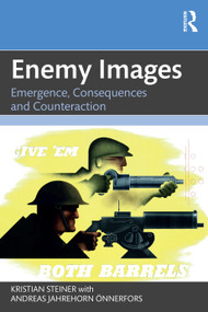 Enemy Images (Emergence, Consequences and Counteraction) by Kristian Steiner, Andreas Önnerfors, 9781032246352