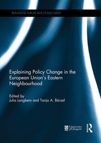 Explaining Policy Change in the European Union's Eastern Neighbourhood by Julia Langbein, Tanja Borzel, 9781138951105