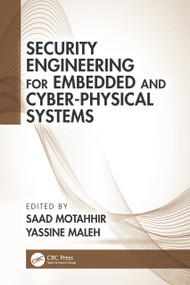 Security Engineering for Embedded and Cyber-Physical Systems by Saad Motahhir, Yassine Maleh, 9781032576497
